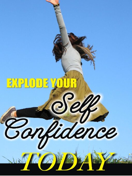 Title details for Explode Your Self Confidence Today! by Ricardo Ripoll - Available